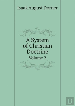 Bertrand.pt - A System Of Christian Doctrine Volume 2