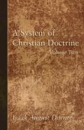 A System Of Christian Doctrine, Volume 2