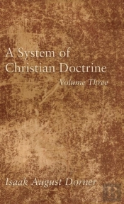 A System Of Christian Doctrine, Volume 3