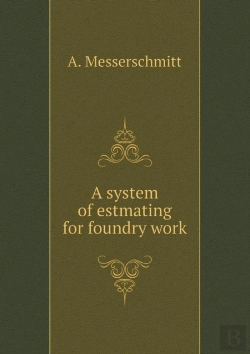 Bertrand.pt - A System Of Estmating For Foundry Work