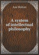 A System Of Intellectual Philosophy