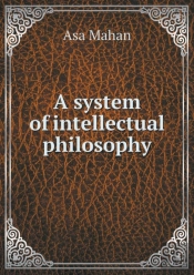 A System Of Intellectual Philosophy