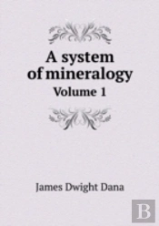 A System Of Mineralogy Volume 1