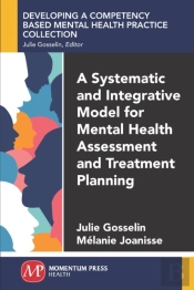 A Systematic And Integrative Model For Mental Health Assessment And Treatment Planning