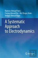 A Systematic Approach To Electrodynamics