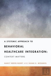 A Systemic Approach To Behavioral Healthcare Integration