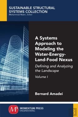 Bertrand.pt - A Systems Approach To Modeling The Water-Energy-Land-Food Nexus, Volume I