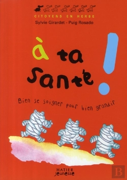Bertrand.pt - À Ta Santé ! Bien Se Soigner Pour Bien Grandir