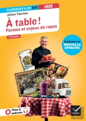 À Table ! Formes Et Enjeux Du Repas ; Bts ; Anthologie Pour L'Épreuve De Culture Générale Et Expression Au Bts