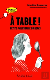À Table ! Petite Philosophie Du Repas