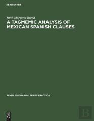 A Tagmemic Analysis Of Mexican Spanish Clauses
