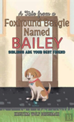 Bertrand.pt - A Tale From A Foxhound Beagle Named Bailey