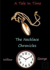 A Tale In Time - The Necklace Chronicles