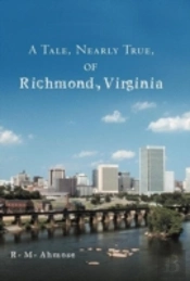 A Tale, Nearly True, Of Richmond, Virginia