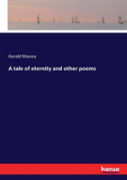 A Tale Of Eternity And Other Poems