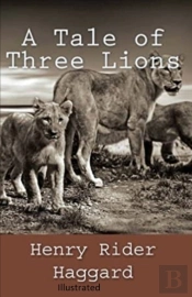 A Tale Of Three Lions Illustrated