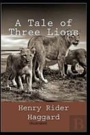 A Tale Of Three Lions Illustrated
