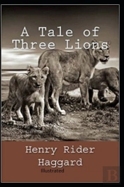 A Tale Of Three Lions Illustrated