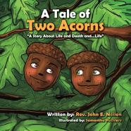 A Tale Of Two Acorns A Story About Life And Death And Life