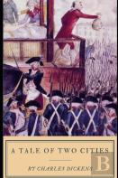 A Tale Of Two Cities A Story Of The French Revolution