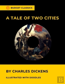 Bertrand.pt - A Tale Of Two Cities By Charles Dickens (Budget Classics - Illustrated With Doodles)