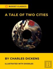 A Tale Of Two Cities By Charles Dickens (Budget Classics - Illustrated With Doodles)