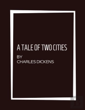 A Tale Of Two Cities By Charles Dickens