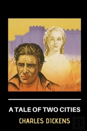 A Tale Of Two Cities By Charles Dickens