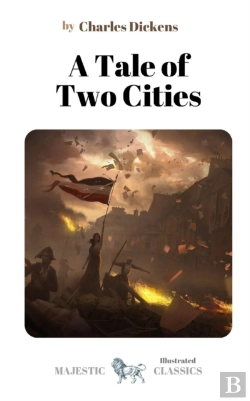 Bertrand.pt - A Tale Of Two Cities By Charles Dickens (Illustrated)
