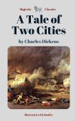 A Tale Of Two Cities By Charles Dickens (Majestic Classics - Illustrated With Doodles)