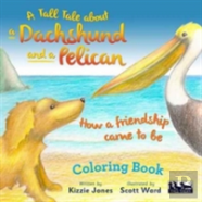 A Tall Tale About A Dachshund And A Pelican