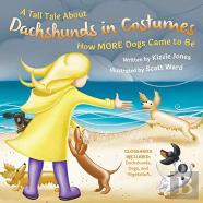 A Tall Tale About Dachshunds In Costumes