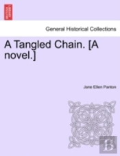 A Tangled Chain. (A Novel.)