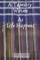 A Tapestry Woven