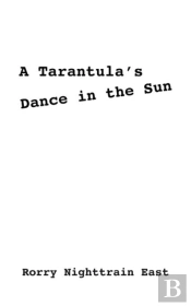 A Tarantula'S Dance In The Sun