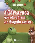 A Tartaruga que Adora Fruta e o Esquilo Egoísta