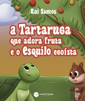 A Tartaruga que Adora Fruta e o Esquilo Egoísta