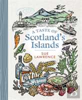 A Taste Of Scotland'S Islands
