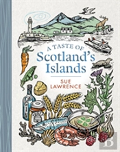 A Taste Of Scotland'S Islands