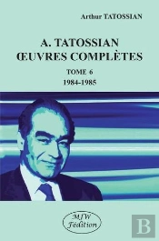 A. Tatossian Oeuvres Complètes Tome 6 : 1984-1985