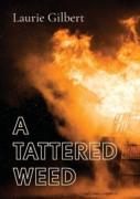 A Tattered Weed
