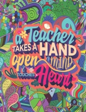 A Teacher Takes A Hand Open A Mind & Touches Heart