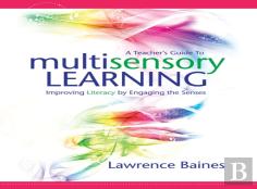 A Teacher'S Guide To Multisensory Learning