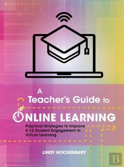 Bertrand.pt - A Teacher'S Guide To Online Learning: Pr