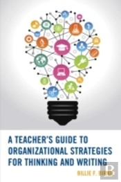 A Teacher'S Guide To Organizational Strategies For Thinking And Writing