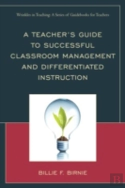 Bertrand.pt - A Teacher'S Guide To Successful Classroom Management And Differentiated Instruction