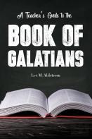A Teacher'S Guide To The Book Of Galatians