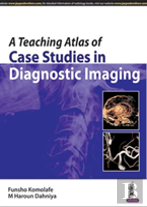 A Teaching Atlas Of Case Studies In Diagnostic Imaging