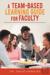 A Team-Based Learning Guide For Faculty