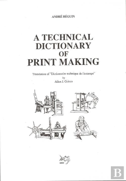 Bertrand.pt - A Technical Dictionary Of Print Making
